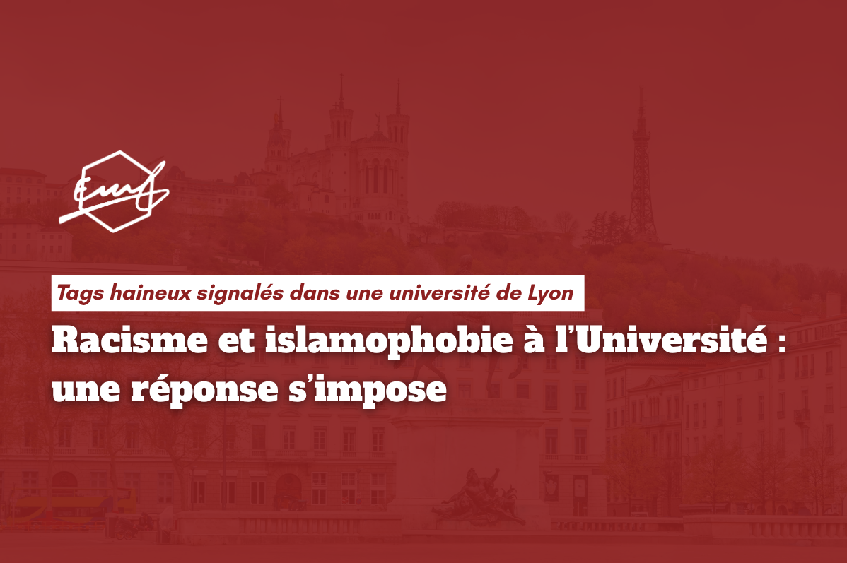 Des tags haineux visant les étudiants musulmans et internationaux ont été signalés dans une université de Lyon, EMF demande des comptes